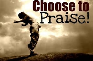 Choose to Praise